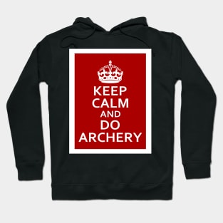Keep Calm and Do Archery Hoodie